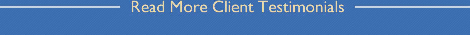 Read More Client Testimonials
